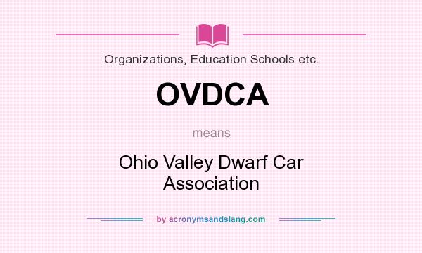 What does OVDCA mean? It stands for Ohio Valley Dwarf Car Association