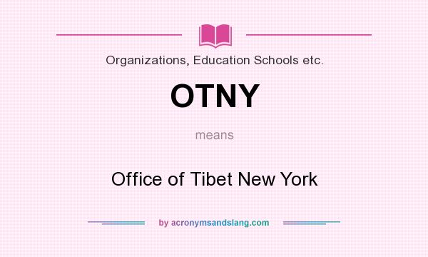 What does OTNY mean? It stands for Office of Tibet New York