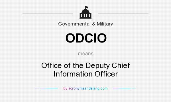 What does ODCIO mean? It stands for Office of the Deputy Chief Information Officer