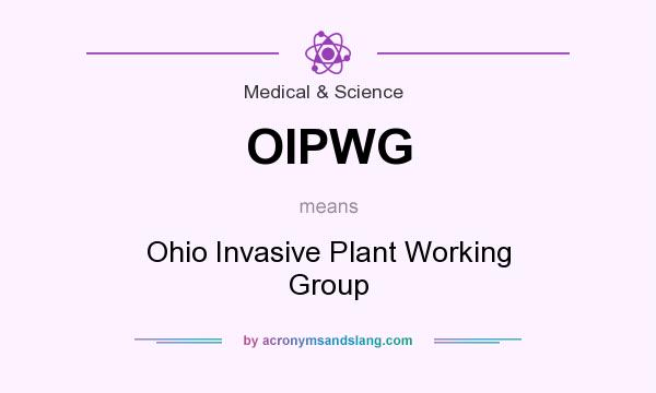 What does OIPWG mean? It stands for Ohio Invasive Plant Working Group