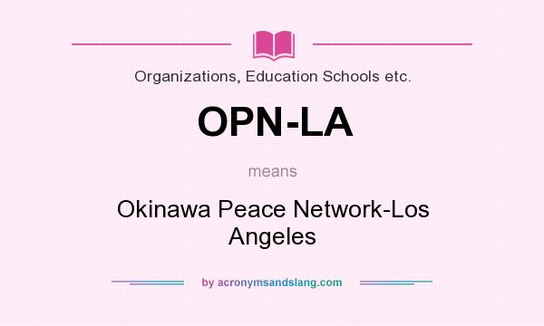 What does OPN-LA mean? It stands for Okinawa Peace Network-Los Angeles