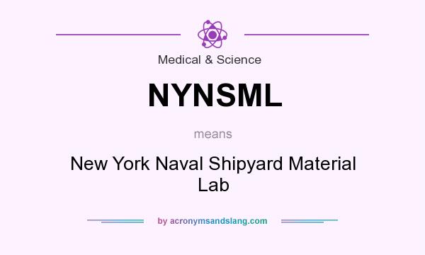 What does NYNSML mean? It stands for New York Naval Shipyard Material Lab