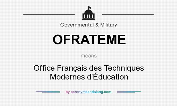 What does OFRATEME mean? It stands for Office Français des Techniques Modernes d`Éducation
