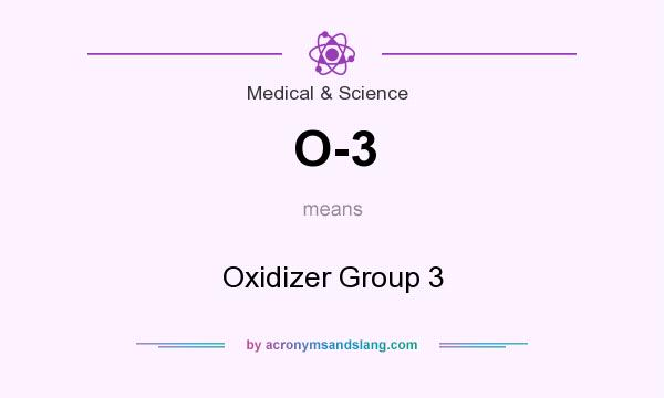 What does O-3 mean? It stands for Oxidizer Group 3