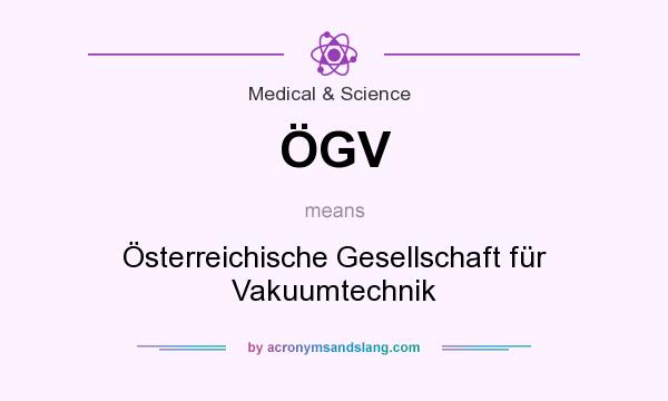 What does ÖGV mean? It stands for Österreichische Gesellschaft für Vakuumtechnik