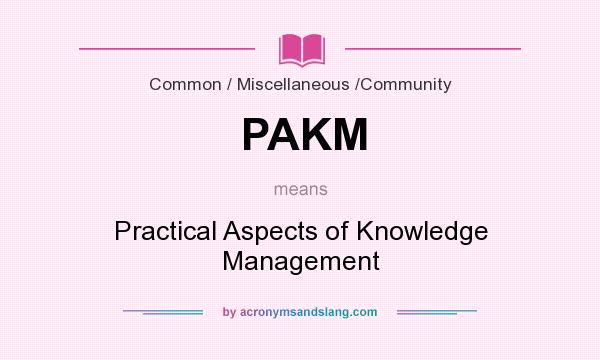 What does PAKM mean? It stands for Practical Aspects of Knowledge Management
