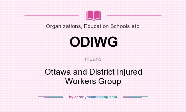 What does ODIWG mean? It stands for Ottawa and District Injured Workers Group