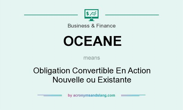 What does OCEANE mean? It stands for Obligation Convertible En Action Nouvelle ou Existante