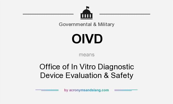 What does OIVD mean? It stands for Office of In Vitro Diagnostic Device Evaluation & Safety