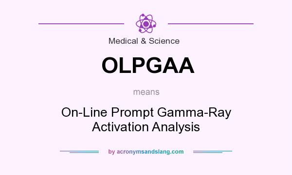 What does OLPGAA mean? It stands for On-Line Prompt Gamma-Ray Activation Analysis