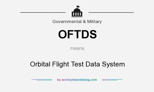 What does OFTDS mean? It stands for Orbital Flight Test Data System