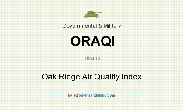 What does ORAQI mean? It stands for Oak Ridge Air Quality Index