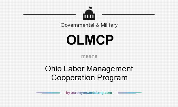 What does OLMCP mean? It stands for Ohio Labor Management Cooperation Program