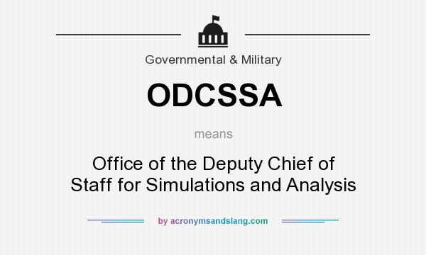 What does ODCSSA mean? It stands for Office of the Deputy Chief of Staff for Simulations and Analysis