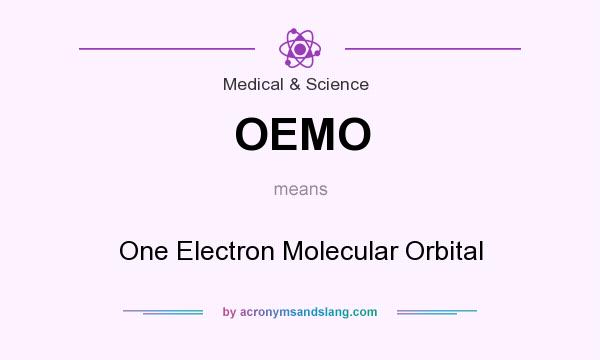 What does OEMO mean? It stands for One Electron Molecular Orbital