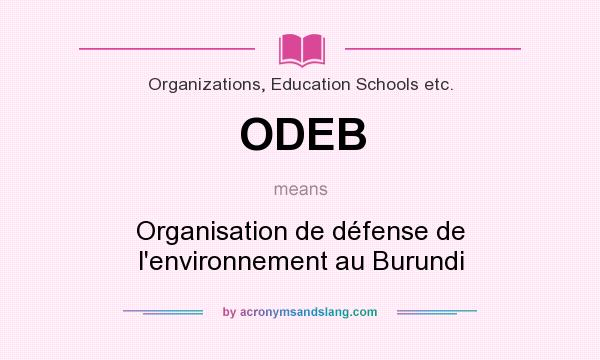 What does ODEB mean? It stands for Organisation de défense de l`environnement au Burundi