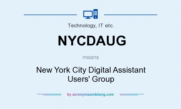 What does NYCDAUG mean? It stands for New York City Digital Assistant Users` Group