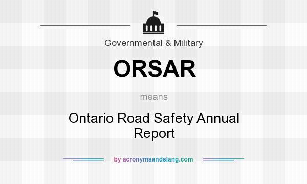 What does ORSAR mean? It stands for Ontario Road Safety Annual Report