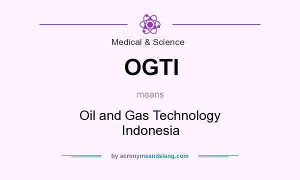 What does OGTI mean? It stands for Oil and Gas Technology Indonesia