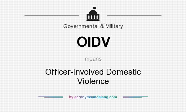 What does OIDV mean? It stands for Officer-Involved Domestic Violence