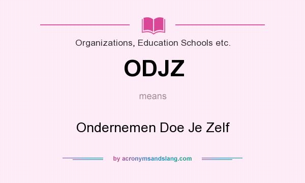 What does ODJZ mean? It stands for Ondernemen Doe Je Zelf