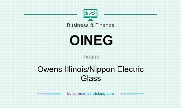 What does OINEG mean? It stands for Owens-Illinois/Nippon Electric Glass