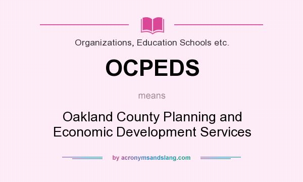 What does OCPEDS mean? It stands for Oakland County Planning and Economic Development Services