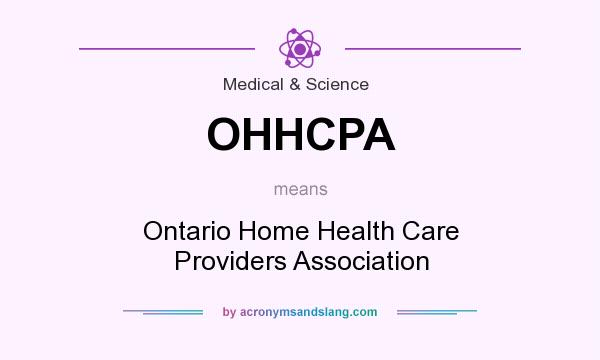 What does OHHCPA mean? It stands for Ontario Home Health Care Providers Association