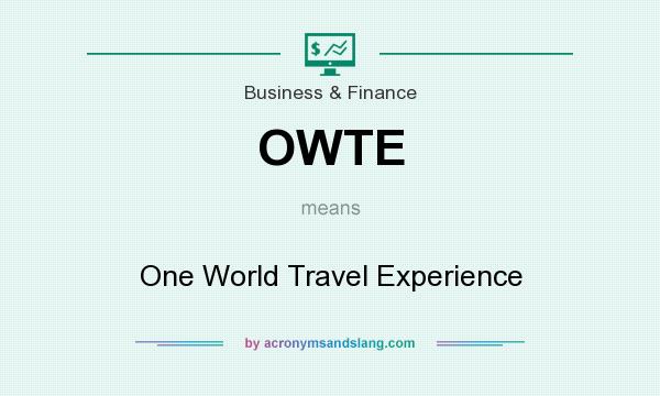What does OWTE mean? It stands for One World Travel Experience