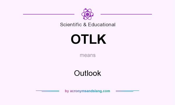 What does OTLK mean? It stands for Outlook