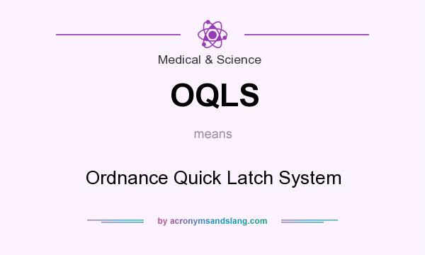 What does OQLS mean? It stands for Ordnance Quick Latch System