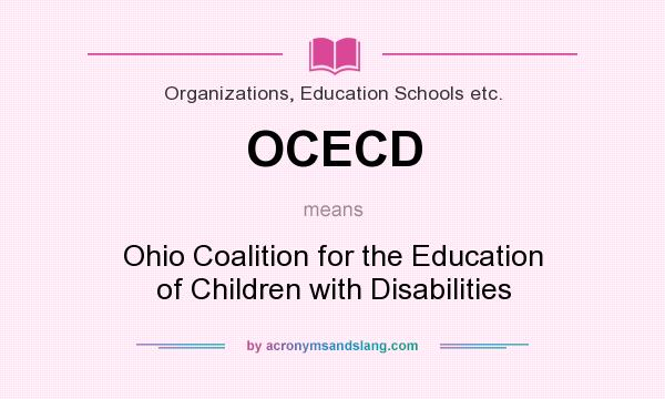 What does OCECD mean? It stands for Ohio Coalition for the Education of Children with Disabilities