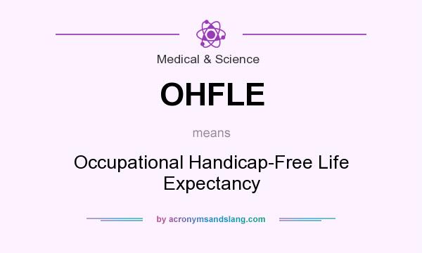 What does OHFLE mean? It stands for Occupational Handicap-Free Life Expectancy