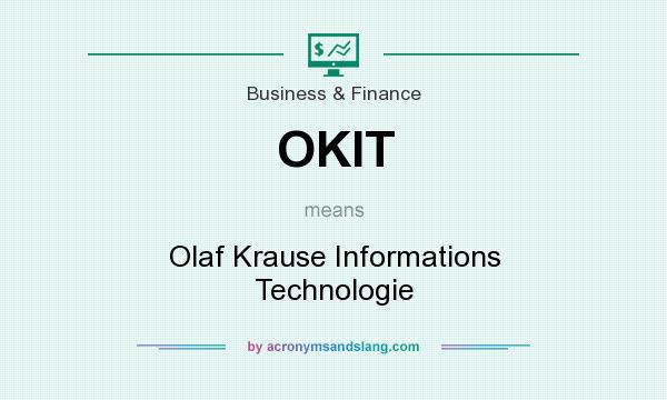 What does OKIT mean? It stands for Olaf Krause Informations Technologie