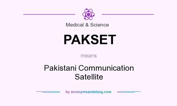 What does PAKSET mean? It stands for Pakistani Communication Satellite