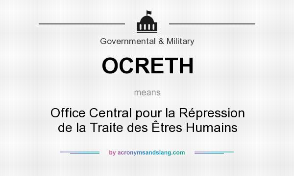 What does OCRETH mean? It stands for Office Central pour la Répression de la Traite des Êtres Humains