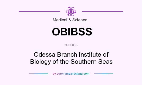 What does OBIBSS mean? It stands for Odessa Branch Institute of Biology of the Southern Seas