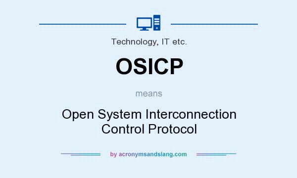 What does OSICP mean? It stands for Open System Interconnection Control Protocol