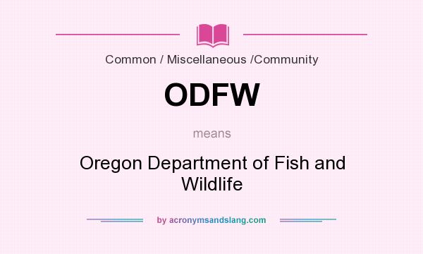 What does ODFW mean? It stands for Oregon Department of Fish and Wildlife