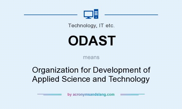 What does ODAST mean? It stands for Organization for Development of Applied Science and Technology