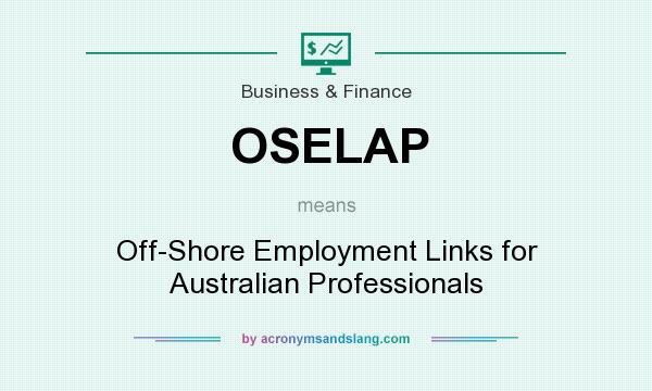 What does OSELAP mean? It stands for Off-Shore Employment Links for Australian Professionals