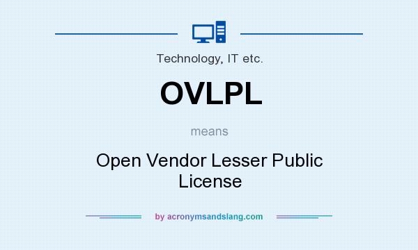 What does OVLPL mean? It stands for Open Vendor Lesser Public License
