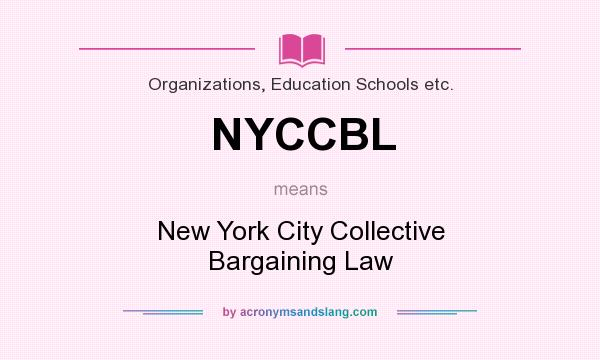 What does NYCCBL mean? It stands for New York City Collective Bargaining Law