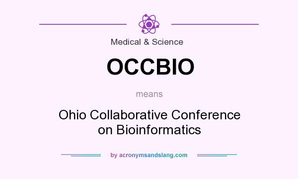 What does OCCBIO mean? It stands for Ohio Collaborative Conference on Bioinformatics