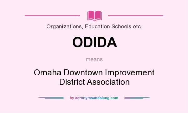 What does ODIDA mean? It stands for Omaha Downtown Improvement District Association