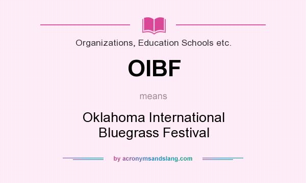What does OIBF mean? It stands for Oklahoma International Bluegrass Festival
