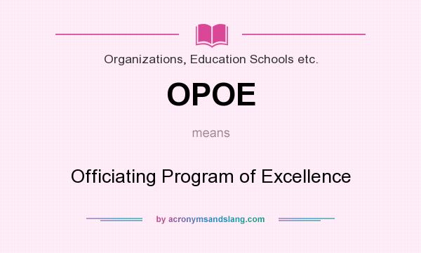 What does OPOE mean? It stands for Officiating Program of Excellence