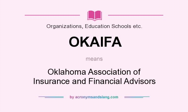 What does OKAIFA mean? It stands for Oklahoma Association of Insurance and Financial Advisors