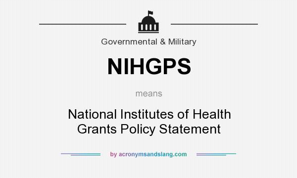 What does NIHGPS mean? It stands for National Institutes of Health Grants Policy Statement