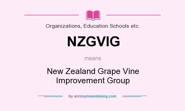 What does NZGVIG mean? It stands for New Zealand Grape Vine Improvement Group